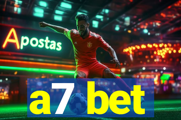 a7 bet